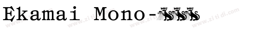 Ekamai Mono字体转换